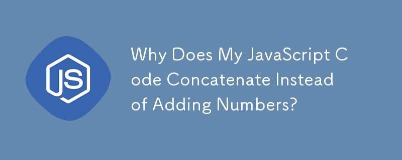 Why Does My JavaScript Code Concatenate Instead of Adding Numbers?-JS ...