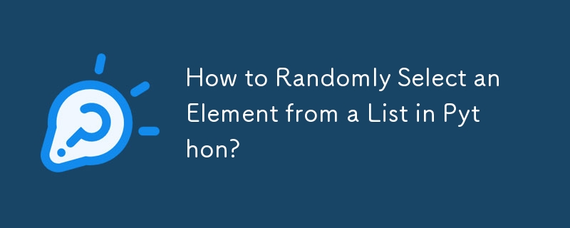 How to Randomly Select an Element from a List in Python?
