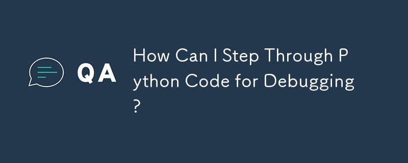 How Can I Step Through Python Code for Debugging?
