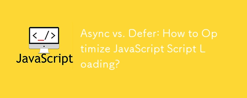Async vs. Defer: How to Optimize JavaScript Script Loading?