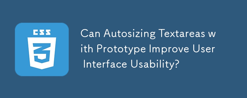 Can Autosizing Textareas with Prototype Improve User Interface Usability?
