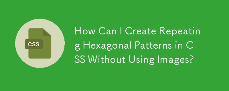 How Can I Create Repeating Hexagonal Patterns in CSS Without Using Images?
