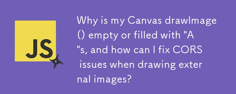 Why is my Canvas drawImage() empty or filled with