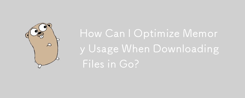 How Can I Optimize Memory Usage When Downloading Files in Go?