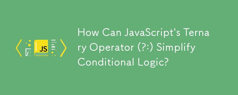 How Can JavaScript's Ternary Operator (?:) Simplify Conditional Logic ...