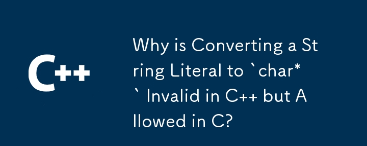 Why is Converting a String Literal to `char*` Invalid in C   but Allowed in C?
