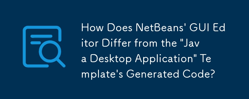 How Does NetBeans' GUI Editor Differ from the 