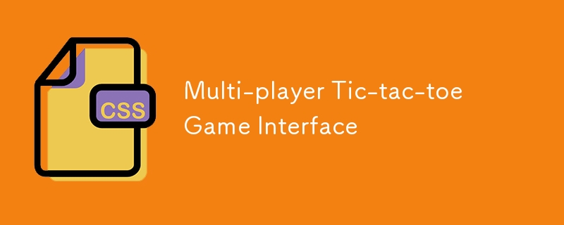 Multi-player Tic-tac-toe Game Interface