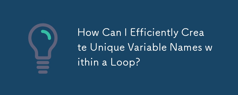 How Can I Efficiently Create Unique Variable Names within a Loop ... image.