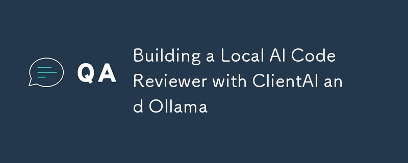 Building a Local AI Code Reviewer with ClientAI and Ollama