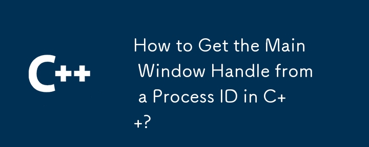 How to Get the Main Window Handle from a Process ID in C  ?
