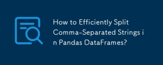 How to Efficiently Split Comma-Separated Strings in Pandas DataFrames?