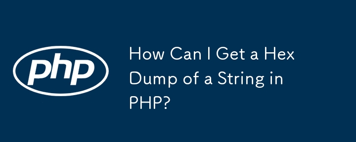 How Can I Get a Hex Dump of a String in PHP?
