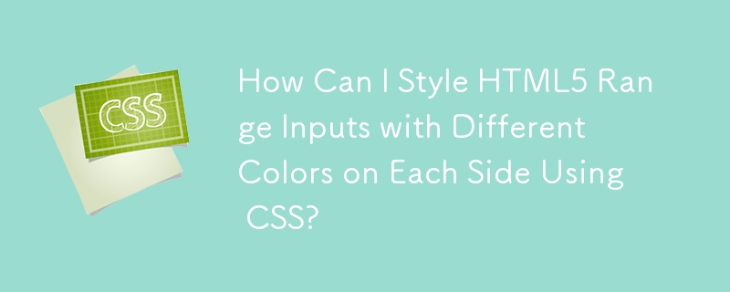 How Can I Style HTML5 Range Inputs with Different Colors on Each Side Using CSS?

