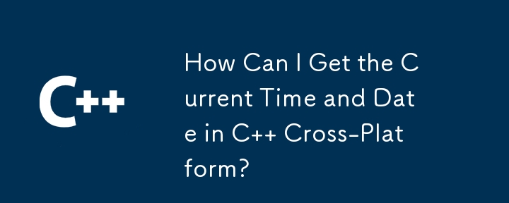 How Can I Get the Current Time and Date in C Cross-Platform?
