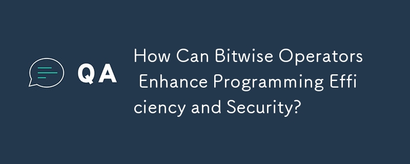 How Can Bitwise Operators Enhance Programming Efficiency and Security?

