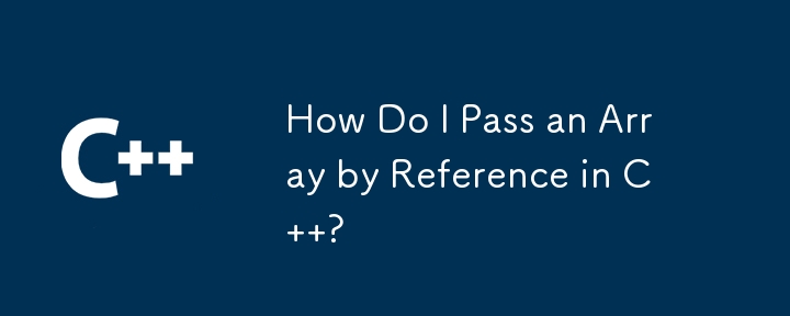 How Do I Pass an Array by Reference in C ?