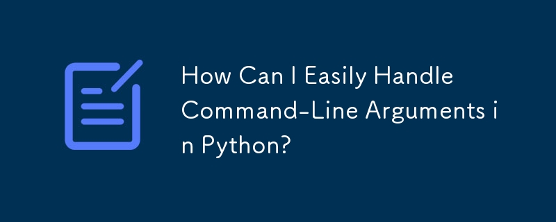 How Can I Easily Handle Command-Line Arguments in Python?
