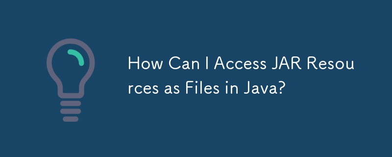 How Can I Access JAR Resources as Files in Java?
