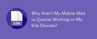 Why Aren't My Mobile Media Queries Working on Mobile Devices?