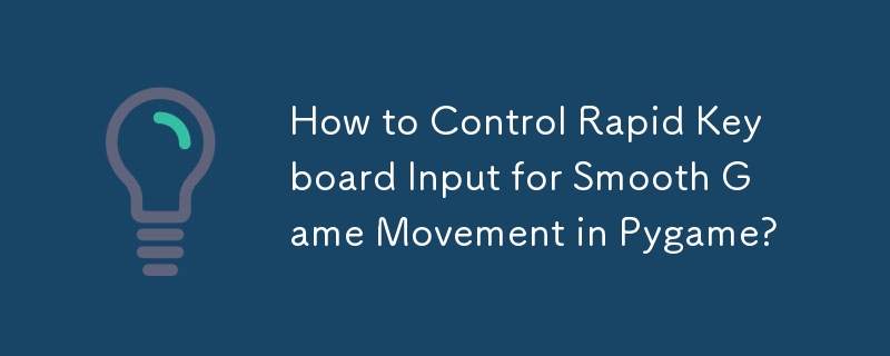 How to Control Rapid Keyboard Input for Smooth Game Movement in Pygame?
