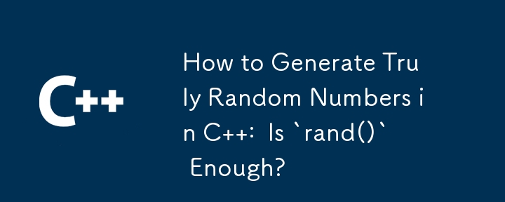 How to Generate Truly Random Numbers in C : Is `rand()` Enough?