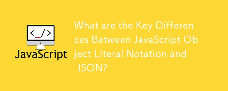 What are the Key Differences Between JavaScript Object Literal Notation ...