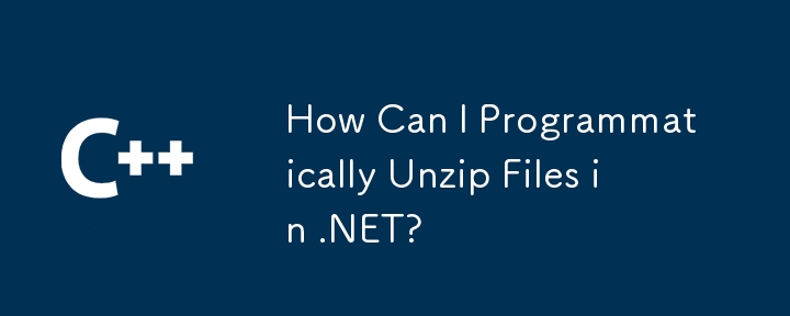 How Can I Programmatically Unzip Files in .NET?
