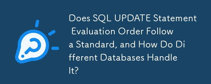 Does SQL UPDATE Statement Evaluation Order Follow a Standard, and How ...