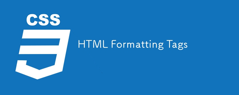 HTML Formatting Tags