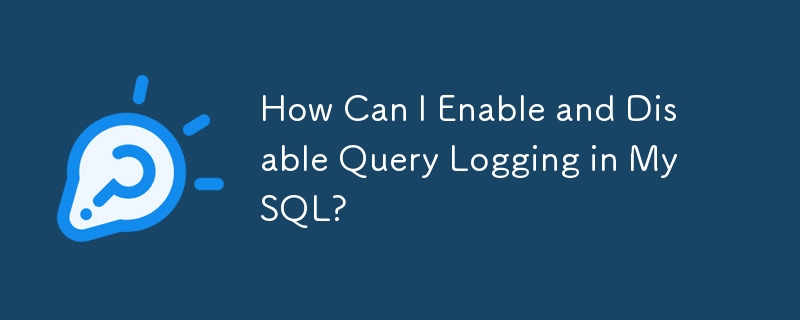 How Can I Enable and Disable Query Logging in MySQL?
