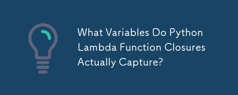 What Variables Do Python Lambda Function Closures Actually Capture ...