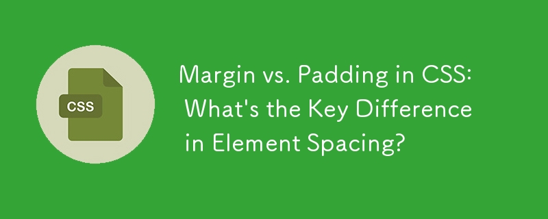 Margin vs. Padding in CSS: What's the Key Difference in Element Spacing ...