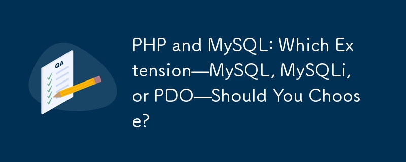 PHP and MySQL: Which Extension—MySQL, MySQLi, or PDO—Should You Choose ...