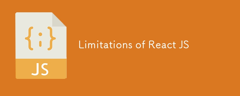 Limitations of React JS