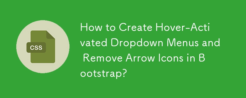 How to Create Hover-Activated Dropdown Menus and Remove Arrow Icons in ...