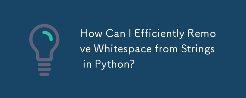 How Can I Efficiently Remove Whitespace from Strings in Python?-Python ...
