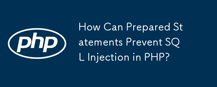 How Can Prepared Statements Prevent SQL Injection in PHP?
