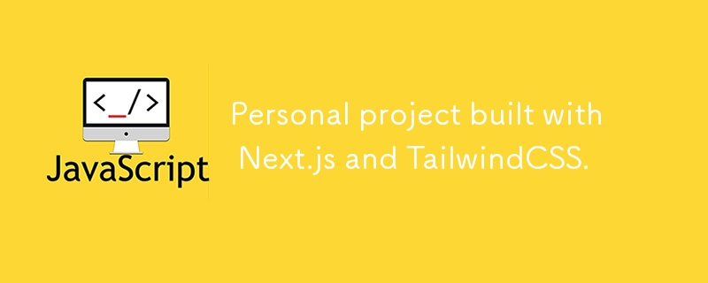 Personal project built with Next.js and TailwindCSS.