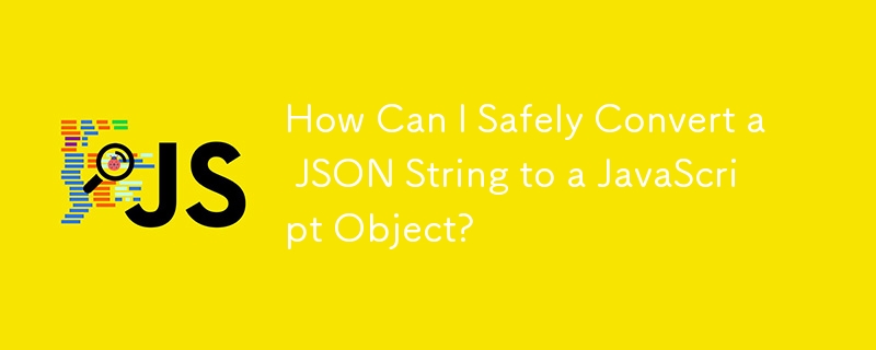 How Can I Safely Convert a JSON String to a JavaScript Object?-JS ...