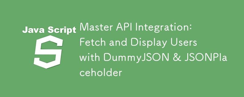 Master API Integration: Fetch and Display Users with DummyJSON ...