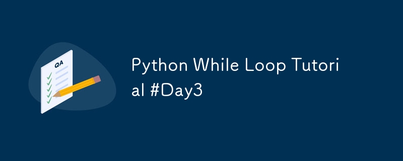 Python While Loop Tutorial #Day3