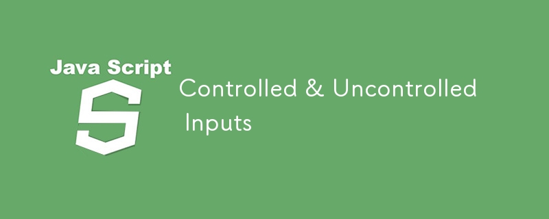 Controlled & Uncontrolled Inputs