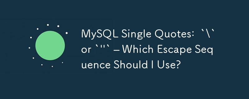 MySQL Single Quotes:  `` or `''` – Which Escape Sequence Should I Use?
