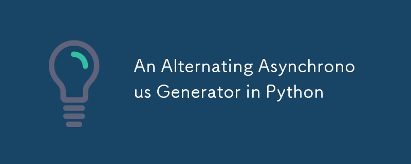 An Alternating Asynchronous Generator in Python