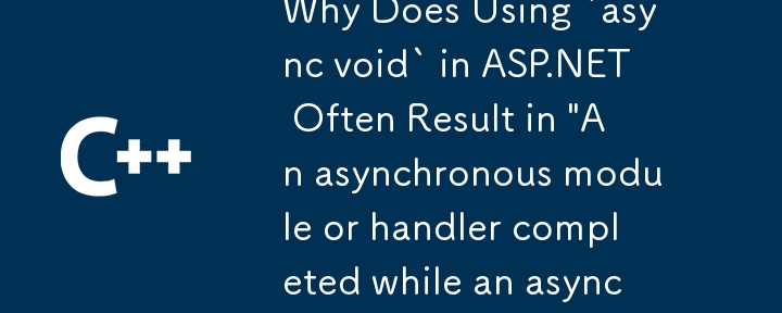 Why Does Using `async void` in ASP.NET Often Result in 
