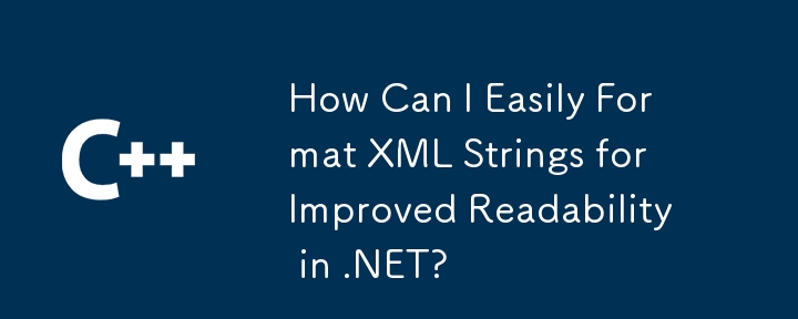 How Can I Easily Format XML Strings for Improved Readability in .NET?
