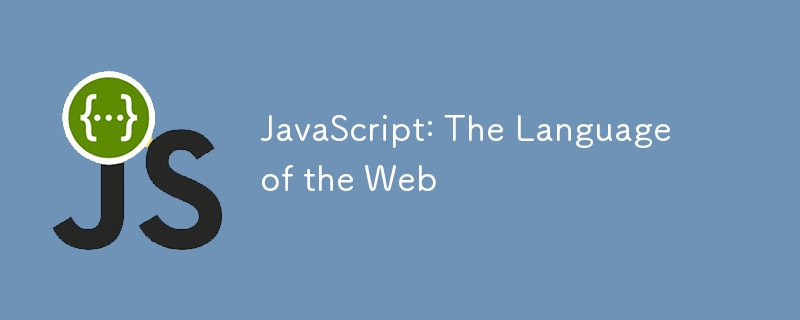 JavaScript: The Language of the Web