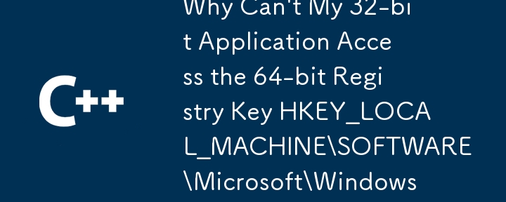 Why Can't My 32-bit Application Access the 64-bit Registry Key HKEY_LOCAL_MACHINESOFTWAREMicrosoftWindowsCurrentVersionUninstall?

