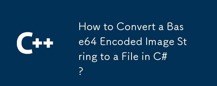 How to Convert a Base64 Encoded Image String to a File in C#?
